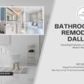 Bathroom Remodel Dallas Trends That Buyers Can’t Ignore in 2024